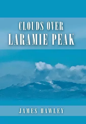 Clouds over Laramie Peak cover