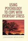 Using Psychology to Cope with Everyday Stress cover