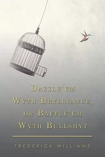 Dazzle'em Wyth Bryllyance, or Baffle'em Wyth Bullshyt cover