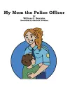 My Mom the Police Officer cover