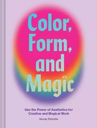 Color, Form, and Magic cover