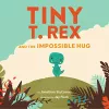Tiny T. Rex and the Impossible Hug cover