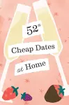 52 Cheap Dates at Home cover