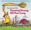 Construction Site: Farming Strong, All Year Long cover