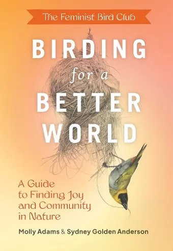 Feminist Bird Club's Birding for a Better World cover