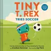 Tiny T. Rex Tries Soccer cover