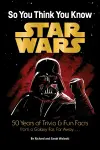 Star Wars: So You Think You Know Star Wars cover
