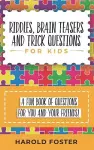 Riddles, Brain Teasers, and Trick Questions for Kids cover