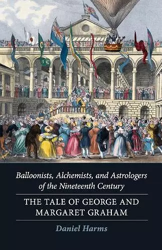 Balloonists, Alchemists, and Astrologers of the Nineteenth Century cover