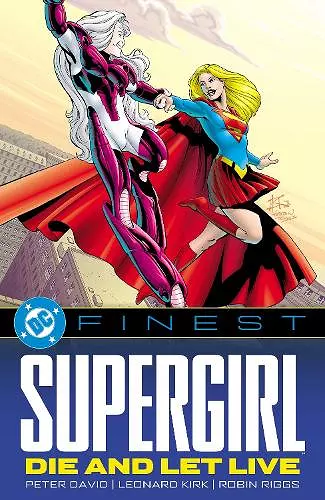 DC Finest: Supergirl: Die and Let Live cover
