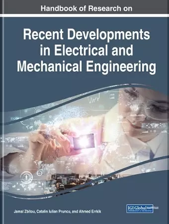 Handbook of Research on Recent Developments in Electrical and Mechanical Engineering cover