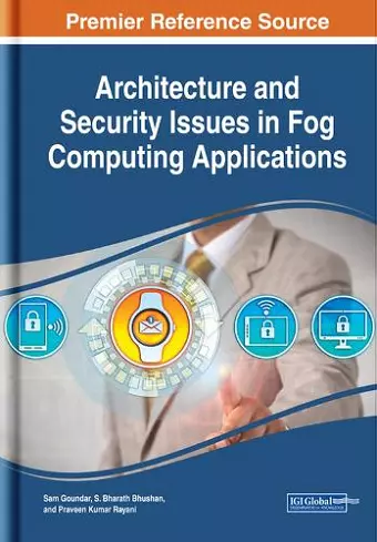 Architecture and Security Issues in Fog Computing Applications cover