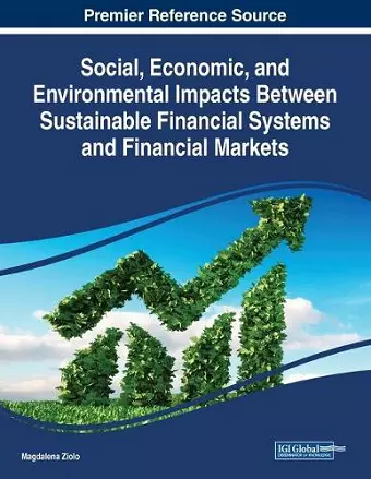 Social, Economic, and Environmental Impacts Between Sustainable Financial Systems and Financial Markets cover