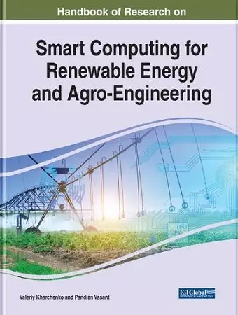 Handbook of Research on Smart Computing for Renewable Energy and Agro-Engineering cover