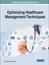 Handbook of Research on Optimizing Healthcare Management Techniques cover