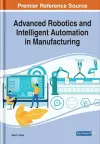 Advanced Robotics and Intelligent Automation in Manufacturing cover