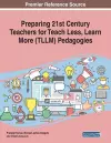 Preparing 21st Century Teachers for Teach Less, Learn More (TLLM) Pedagogies cover