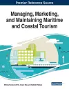 Managing, Marketing, and Maintaining Maritime and Coastal Tourism cover