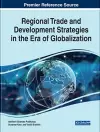 Regional Trade and Development Strategies in the Era of Globalization cover