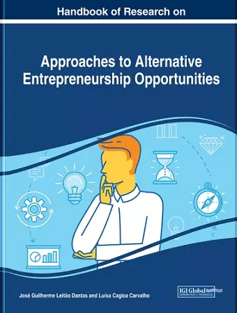 Handbook of Research on Approaches to Alternative Entrepreneurship Opportunities cover