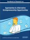 Handbook of Research on Approaches to Alternative Entrepreneurship Opportunities cover