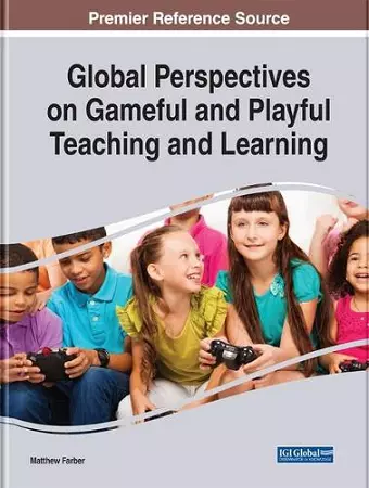 Global Perspectives on Gameful and Playful Teaching and Learning cover