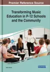 Transforming Music Education in P-12 Schools and the Community cover