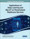 Applications of Deep Learning and Big IoT on Personalized Healthcare Services cover