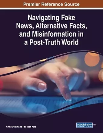 Navigating Fake News, Alternative Facts, and Misinformation in a Post-Truth World cover