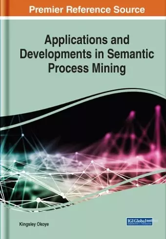 Applications and Developments in Semantic Process Mining cover