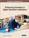 Handbook of Research on Enhancing Innovation in Higher Education Institutions cover