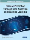 Handbook of Research on Disease Prediction Through Data Analytics and Machine Learning cover