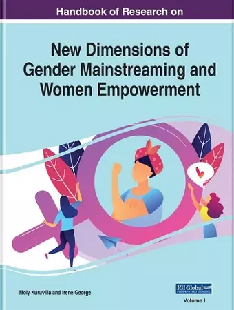 Handbook of Research on New Dimensions of Gender Mainstreaming and Women Empowerment cover