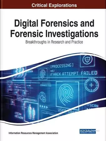 Digital Forensics and Forensic Investigations: Breakthroughs in Research and Practice cover