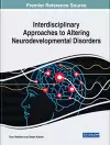 Interdisciplinary Approaches to Altering Neurodevelopmental Disorders cover