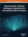 Handbook of Research on Advancements of Swarm Intelligence Algorithms for Solving Real-World Problems cover