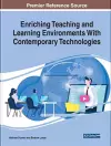 Enriching Teaching and Learning Environments With Contemporary Technologies cover