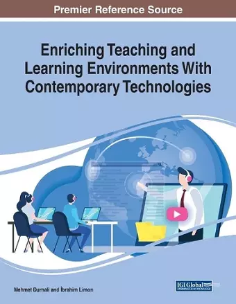 Enriching Teaching and Learning Environments With Contemporary Technologies cover