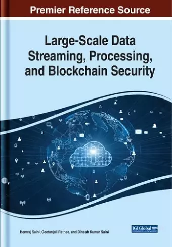 Large-Scale Data Streaming, Processing, and Blockchain Security cover