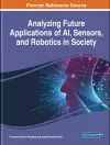 Analyzing Future Applications of AI, Sensors, and Robotics in Society cover
