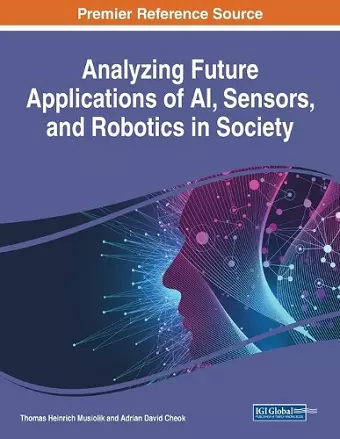 Analyzing Future Applications of AI, Sensors, and Robotics in Society cover