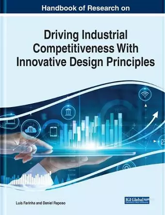 Handbook of Research on Driving Industrial Competitiveness With Innovative Design Principles cover