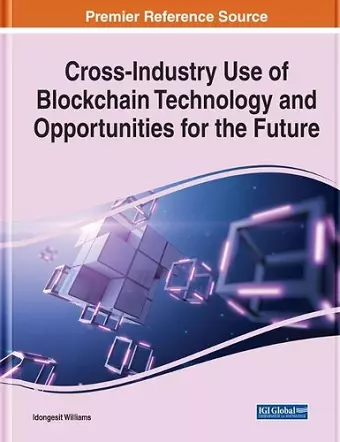 Cross-Industry Use of Blockchain Technology and Opportunities for the Future cover