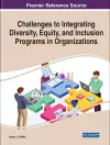 Challenges to Integrating Diversity, Equity, and Inclusion Programs in Organizations cover