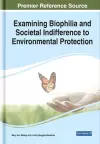 Examining Biophilia and Societal Indifference to Environmental Protection cover