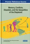 Memory, Conflicts, Disasters, and the Geopolitics of the Displaced cover