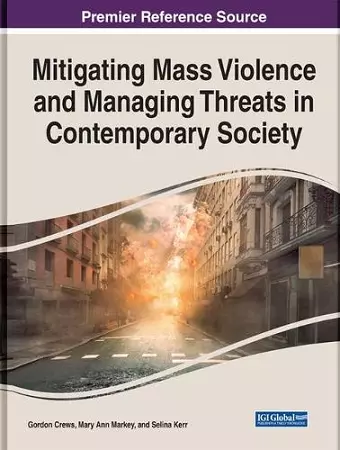 Mitigating Mass Violence and Managing Threats in Contemporary Society cover