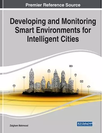 Developing and Monitoring Smart Environments for Intelligent Cities cover