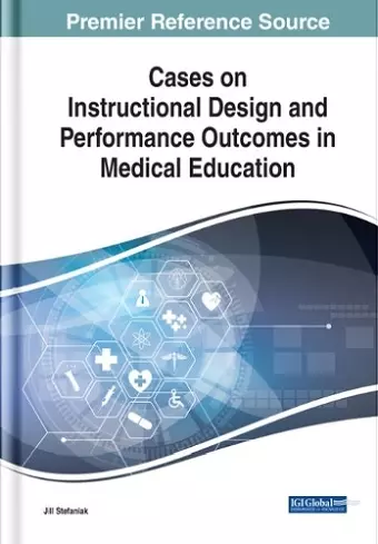 Cases on Instructional Design and Performance Outcomes in Medical Education cover