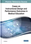 Cases on Instructional Design and Performance Outcomes in Medical Education cover